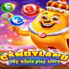 sky whale play store